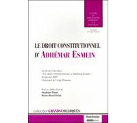 Le droit constitutionnel d'adhémar esmein Actes du colloque du 26 janvier 2007 université de cergy-pontoisesous la directi - Collectif - Montchrestien - broché - Etude