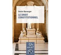 Le Droit constitutionnel - Denis Baranger - Que Sais-Je - Poche - Etude