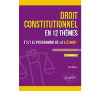 Le droit constitutionnel en 12 thèmes. Tout le programme de la Licence 1 A jour au 15 février 2025 - Aude Thevand - Ellipses - broché - Scolaire / Universitaire