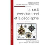 Le droit constitutionnel et la géographie Stéphane Schott (Auteur), Pierre-Henri Prélot (Auteur), Florence Richard-Schott (Auteur)