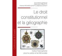 Le droit constitutionnel et la géographie - Stéphane Schott - Inst.francophone Pour La Justice Et Democratie - broché - Etude