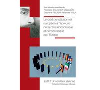 Le droit constitutionnel européen à l'épreuve de la crise économique et démocrat - Stéphane Pinon - Fondation Varenne - broché - Etude