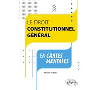 Le droit constitutionnel général en cartes mentales Avec 52 cartes mentales - Michaël Bardin - Ellipses - broché - Manuel