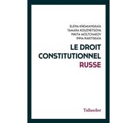 Le droit constitutionnel russe - Elena Kremianskaia - Tallandier - broché - Etude