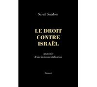 Le droit contre Israël Anatomie d'une instrumentalisation - Sarah Scialom - Grasset - broché - Essai