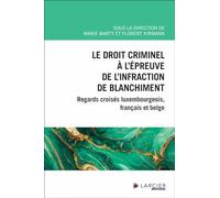 Le droit criminel à l'épreuve de l'infraction de blanchiment - Regards croisés luxembourgeois, franç