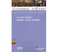 Le droit d'alerte : signaler, traiter, protéger Signaler, traiter, protéger - Conseil d'État - Documentation Francaise - broché - Etude