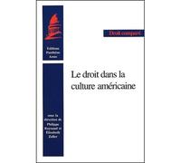 Le droit dans la culture américaine Sous la direction de ph. raynaud et e. zoller. - Philippe Raynaud - Panthéon-Assas - broché - Scolaire / Universitaire