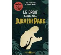 Le droit dans la saga Jurassic Park - Raphaël Maurel - Enrick B. Eds - broché - Etude