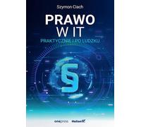 Le droit dans l'informatique. Praktycznie i po ludzku Szymon Ciach (Buch auf Polnisch)