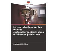 Le droit d'auteur sur les oeuvres cinématographiques dans différentes juridictions
