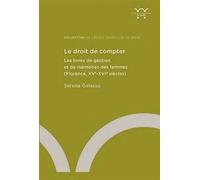 Le droit de compter: Les livres de gestion et de mémoires des femmes (Florence, XVe-XVIe siècles)