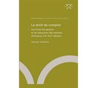 Le droit de compter Les livres de gestion et de mémoires des femmes (Florence, XVe-XVIe siècles) - Serena Galasso - Ecole Francaise De Rome - broché - Essai