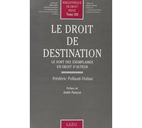 le droit de destination : le sort des exemplaires en droit d'auteur (205)