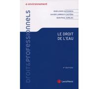 Le droit de l eau - Jean-Louis Gazzaniga - LexisNexis - broché - Etude