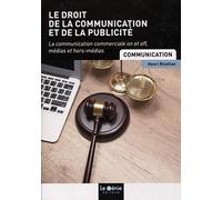 Le droit de la communication et de la publicité: La communication commerciale on et off, médias et hors-médias