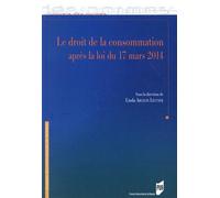 Le droit de la consommation après la loi du 17 mars 2014 - Pur - Presses Universitaires Rennes - broché - Etude
