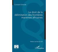 Le droit de la délimitation des frontières maritimes africaines - Constant Sohode - L'harmattan - broché - Etude