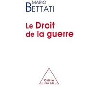 Le droit de la guerre Mario Bettati (Auteur)