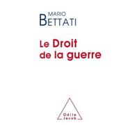 Le droit de la guerre - Mario Bettati - Odile Jacob - broché - Etude