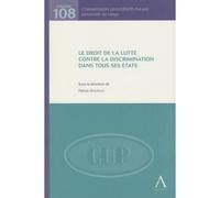 Le droit de la lutte contre la discrimination dans tous ses états - Wautelet p. - Anthemis - broché - Manuel