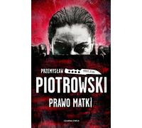 Le droit de la mère - Przemysław Piotrowski (Krimi-Literatur auf Polnisch)