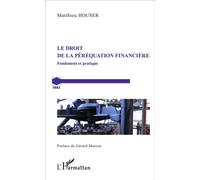 Le droit de la péréquation financière Fondement et pratique - Matthieu Houser - L'harmattan - broché - Etude