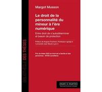 Le droit de la personnalité du mineur à l'ère numérique Margot Musson (Auteur)
