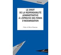 Le droit de la responsabilité administrative à l'épreuve des fonds d'indemnisation - Alex Frank - L'harmattan - broché - Etude
