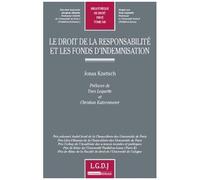 Le Droit De La Responsabilité Et Les Fonds D'indemnisation - Analyse En Droits Français Et Allemand