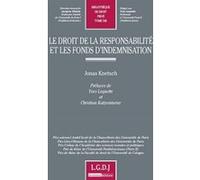 Le droit de la responsabilité et les fonds d'indemnisation Jonas Knetsch (Auteur)