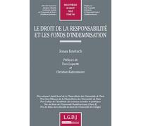 Le droit de la responsabilité et les fonds d'indemnisation Prix solennel andré isoré de la chancellerie des universités de paris, prix corb - Jonas Knetsch - Lgdj - broché - Etude