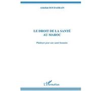 Le droit de la santé au maroc Abdellah Boudahrain (Auteur)
