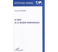 Le droit de la sécurité internationale - Mwayila Tshiyembe - L'harmattan - broché - Etude
