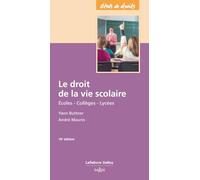 Le droit de la vie scolaire. 10e éd. - Écoles - Collèges - Lycées