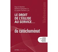 Le droit de l'Église au service... du catéchuménat: Vademecum