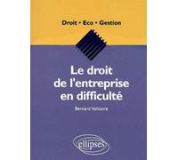 Le droit de l'entreprise en difficulté - Bernard Voldoire - Ellipses - broché - Scolaire / Universitaire