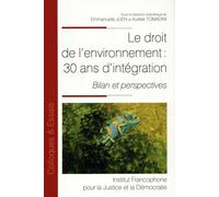 Le droit de l'environnement : 30 ans d'intégration: Bilan et perspectives (Tome 109)
