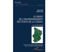 Le droit de l'environnement des Etats de la CEMAC: Le cas du Tchad