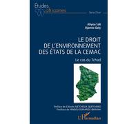 Sali Aliyou – Le droit de l'environnement des États de la CEMAC: Le cas du Tchad – Broché