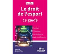 Le droit de l'esport Le guide - Caroline Encarnacao - Bréal - broché - Etude