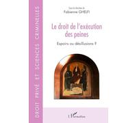 Fabienne Ghelfi – Le droit de l'exécution des peines: Espoirs ou désillusions ?