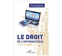 Le droit de l'informatique 4e édition (2017) - Yves Bismuth - L'harmattan - broché - Etude