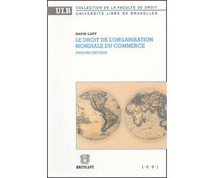 Le droit de l'Organisation mondiale du commerce: Analyse critique