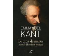 Le droit de mentir suivi de theorie et pratique - Emmanuel Kant - Cerf - broché - Essai