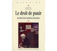 Le droit de punir: Du siècle des lumières à nos jours