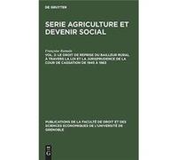Le droit de reprise du bailleur rural travers la loi et la jurisprudence de la cour de cassation de 1945 1963 - Fran Ramain Destanne de Bernis Giverdon - Fran Ramain Destanne de Bernis GiverdonFran Ra