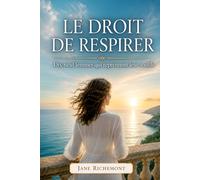 Le droit de respirer: Dix-neuf femmes qui reprennent leur souffle