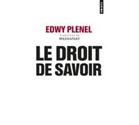 Le Droit de savoir - Edwy Plenel - Points - Poche - Essai