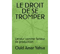 LE DROIT DE SE TROMPER: L'erreur comme facteur de production